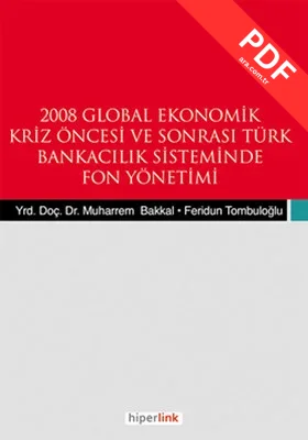 2008 Global Ekonomik Kriz Öncesi ve Sonrası Türk Bankacılık Sisteminde Fon Yönetimi