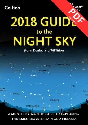 2018 Guide to the Night Sky: A month-by-month guide to exploring the skies above Britain and Ireland