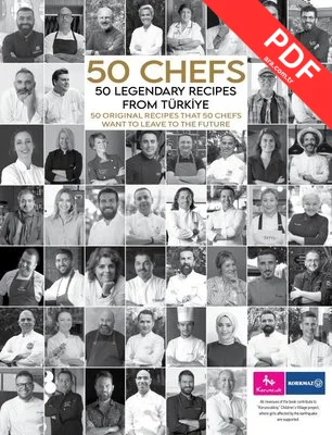 50 Chefs - 50 Legendary Recipes from Türkiye: 50 Original Recipes That 50 Chefs Want to Leave to the PDF indir