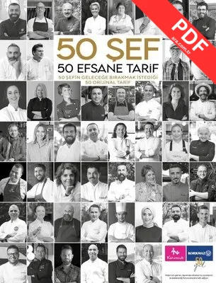 50 Şef 50 Efsane Tarif - 50 Şefin Geleceğe Bırakmak İstediği 50 Orijinal Tarif PDF indir
