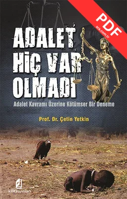 Adalet Hiç Var Olmadı
