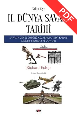 A'dan Z'ye 2. Dünya Savaşı Tarihi - Savaşın Genel Görünümü, Arka Planda Kalmış Kişiler, Silahlar ve Olaylar