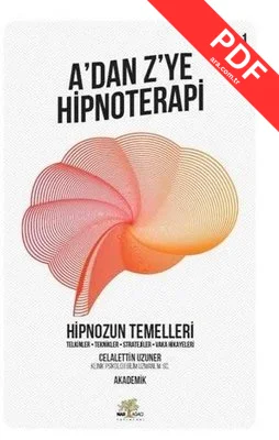 A'dan Z'ye Hipnoterapi 1.Kitap-Hipnozun Temelleri