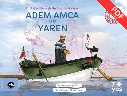 Adem Amca ve Yaren - Bir Balıkçı İle Leyleğin Dostluk Hikayesi - Gerçek Doğa Hikayeleri PDF indir