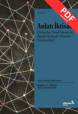 Anlatı İktisadı: Hikayeler Nasıl Yayılır ve Büyük İktisadi Olayları Yönlendirir?