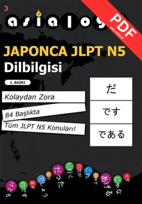 Asialogy Japonca JLPT N5 Dilbilgisi - Kolaydan Zora 84 Başlıkta Tüm JLPT N5 Konuları!