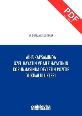 Avrupa İnsan Hakları Sözleşmesi Kapsamında Özel Hayatın ve Aile Hayatının Korunmasında Devletin Pozi