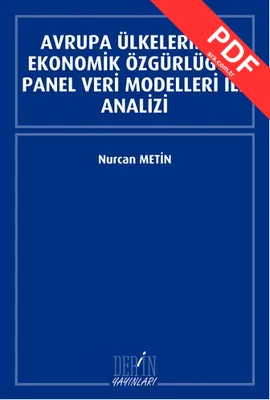 Avrupa Ülkelerinde Ekonomik Özgürlüğün Panel Veri Modelleri İle Analizi