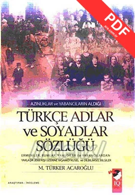 Azınlıklar ve Yabancıların Aldığı Türkçe Adlar ve Soyadlar Sözlüğü PDF indir