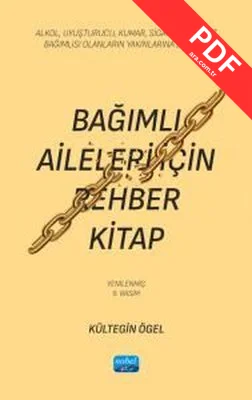 Bağımlı Aileleri İçin Rehber Kitap - Alkol Uyuşturucu Kumar Sigara İnternet Bağımlısı Olanların