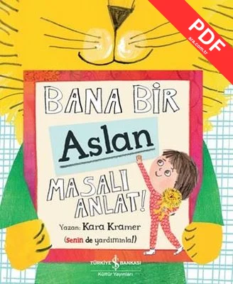 Bana Bir Aslan Masalı Anlat!