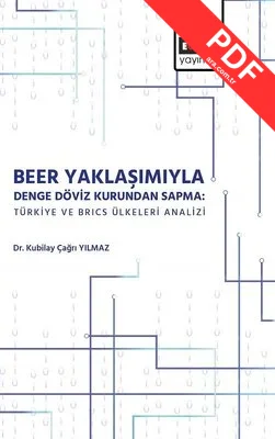 Beer Yaklaşımıyla Denge Döviz Kurundan Sapma: Türkiye ve Brics Ülkeleri Analizi