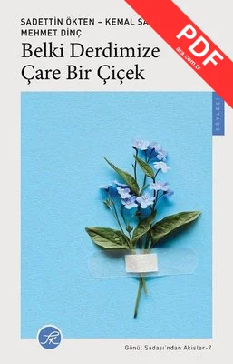 Belki Derdimize Çare Bir Çiçek - Gönül Sadası'ndan Akisler 7