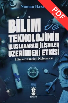 Bilim ve Teknolojinin Uluslararası İlişkiler Üzerindeki Etkisi- Bilim ve Teknoloji Diplomasisi - Ul PDF indir
