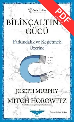 Bilinçaltının Gücü - Farkındalık ve Keşfetmek Üzerine PDF indir
