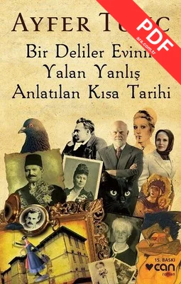 Bir Deliler Evinin Yalan Yanlış Anlatılan Kısa Tarihi