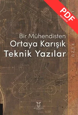 Bir Mühendisten Ortaya Karışık Teknik Yazılar