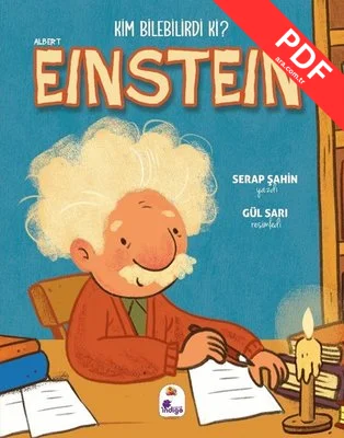 Albert Einstein - Kim Bilebilirdi ki?