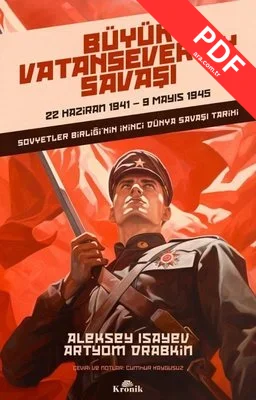 Büyük Vatanseverlik Savaşı: 22 Haziran 1941 - 9 Mayıs 1945 - Sovyetler Birliğinin İkinci Dünya Savaşı PDF indir