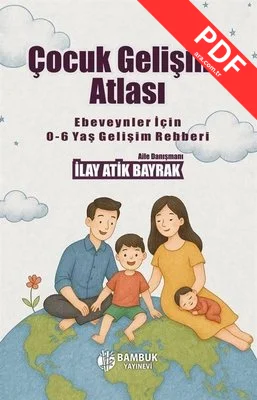 Çocuk Gelişimi Atlası - Ebeveynler İçin 0 - 6 Yaş Gelişim Rehberi