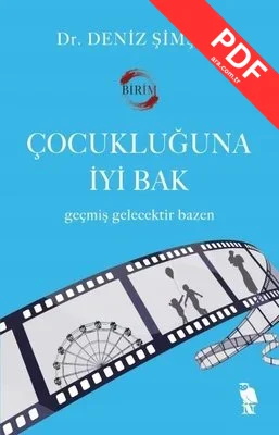 Çocukluğuna İyi Bak - Geçmiş Gelecektir Bazen PDF indir