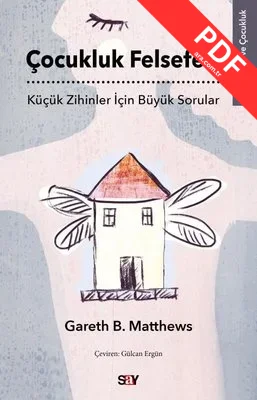 Çocukluk Felsefesi - Küçük Zihinler İçin Büyük Sorular PDF indir