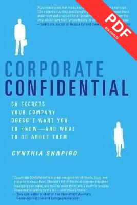 Corporate Confidential : 50 Secrets Your Company Doesn't Want You to Know---and What to Do About The
