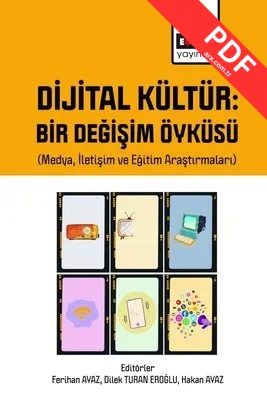 Dijital Kültür: Bir Değişim Öyküsü (Medya İletişim ve Eğitim Araştırmaları)