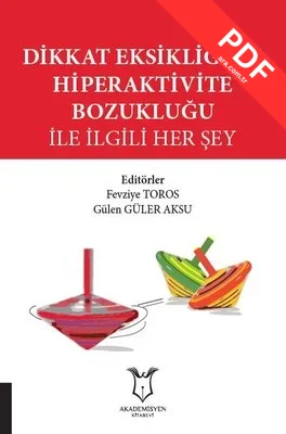Dikkat Eksikliği ve Hiperaktivite Bozukluğu ile İlgili Her Şey