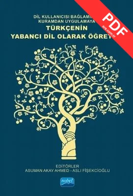 Dil Kullanıcısı Bağlamında Kuramdan Uygulamaya Türkçenin Yabancı Dil Olarak Öğretimi