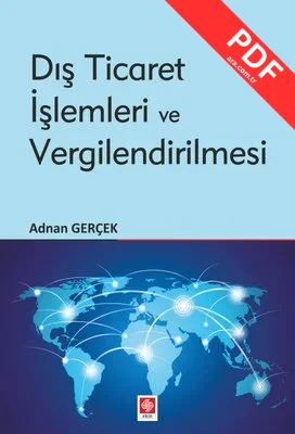 Dış Ticaret İşlemleri ve Vergilendirilmesi