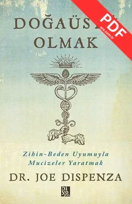Doğaüstü Olmak - Zihin - Beden Uyumuyla Mucizeler Yaratmak PDF indir