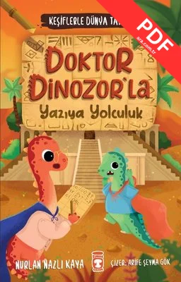 Doktor Dinozor'la Yazıya Yolculuk - Keşiflerle Dünya Tarihi PDF indir