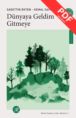 Dünyaya Geldim Gitmeye - Gönül Sadası'ndan Akisler 1