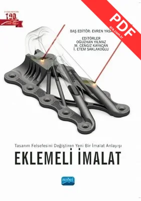 Eklemeli İmalat - Tasarım Felsefesini Değiştiren Yeni Bir İmalat Anlayışı PDF indir