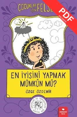 En İyisini Yapmak Mümkün mü?-Çocuklar İçin Felsefe PDF indir