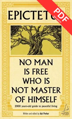 Epictetus - No Man is Free Who is Not Master of Himself