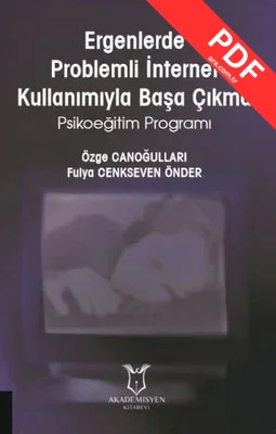 Ergenlerde Problemli İnternet Kullanımıyla Başa Çıkma-Psikoeğitim Programı