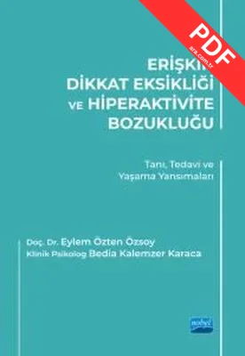 Erişkin Dikkat Eksikliği ve Hiperaktivite Bozukluğu: Tanı Tedavi ve Yaşama Yansımaları PDF indir
