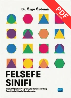 Felsefe Sınıfı - İlkokul Öğretim Programıyla Bütünleştirilmiş Çocuklarla Felsefe Uygulamaları