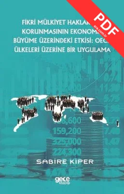 Fikri Mülkiyet Haklarının Korunmasının Ekonomik Büyüme Üzerindeki Etkisi: OECD Ülkeleri Üzerine Bir
