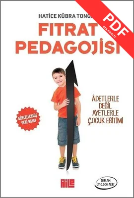 Fıtrat Pedagojisi - Adetlerle Değil Ayetlerle Çocuk Eğitimi