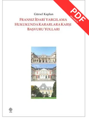 Fransız İdari Yargılama Hukukunda Kararlara Karşı Başvuru Yolları