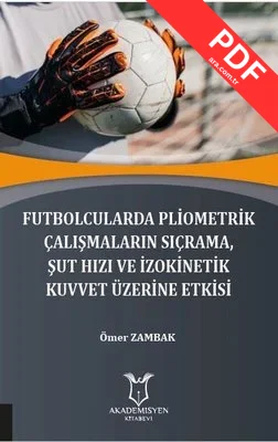 Futbolcularda Pliometrik Çalışmaların Sıçrama Şut Hızı ve İzokinetik Kuvvet Üzerine Etkisi