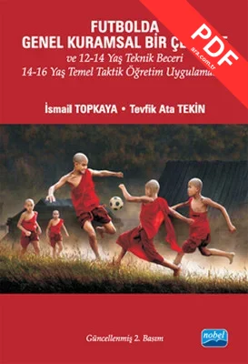 Futbolda Genel Kurumsal Bir Çerçeve ve 12-14 Yaş Teknik Beceri 14-16 Yaş Temel Taktik Öğretim Uygula