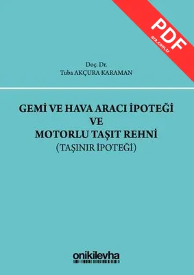 Gemi ve Hava Aracı İpoteği ve Motorlu Taşıt Rehni-Taşınır İpoteği