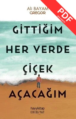 Gittiğim Her Yerde Çiçek Açacağım PDF indir