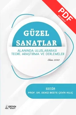 Güzel Sanatlar Alanında Uluslararası Teori Araştırma ve Derlemeler - Ekim 2023