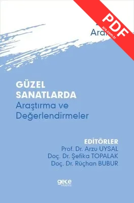 Güzel Sanatlarda Araştırma ve Değerlendirmeler - Aralık 2023 PDF indir