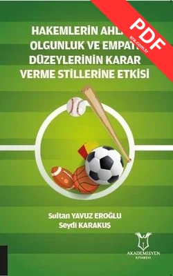 Hakemlerin Ahlaki Olgunluk ve Empati Düzeylerinin Karar Verme Stillerinde Etkisi